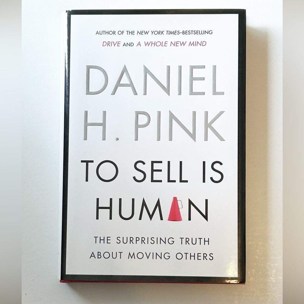$10 or 2/$15 To Sell Is Human: The Surprising Truth about Moving Others